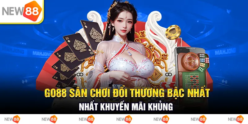 Go88 Sân Chơi Đổi Thưởng Bậc Nhất Khuyến Mãi Khủng 7 go88 sân chơi đổi thương bậc nhất khuyến mãi khủng