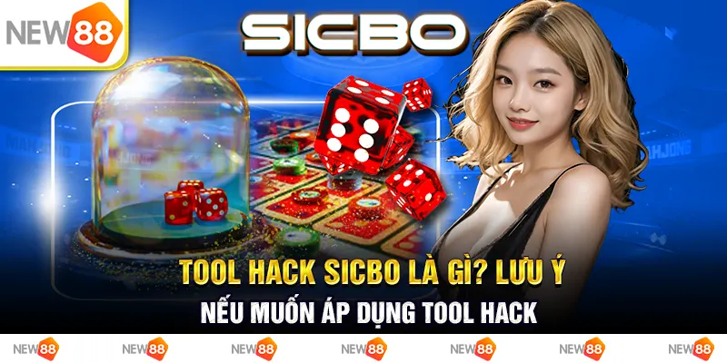 Tool hack sicbo là gì? Lưu ý nếu muốn áp dụng tool hack 9 tool hack sicbo là gì? lưu ý nếu muốn áp dụng tool hack