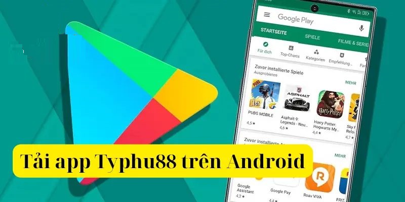 Thực hiện Typhu88 tải app cho android đơn giản, dễ thực hiện