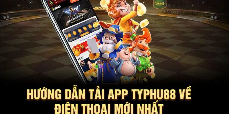 Typhu88 tải app để tận hưởng trải nghiệm cá cược hoàn hảo nhất