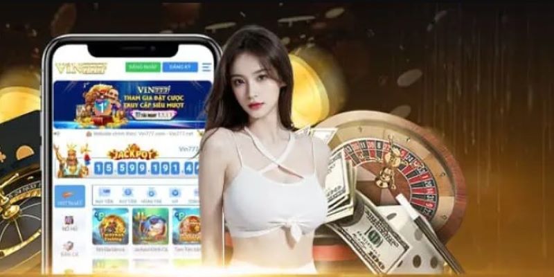 Vin777 tải app dễ dàng trên các hệ điều hành