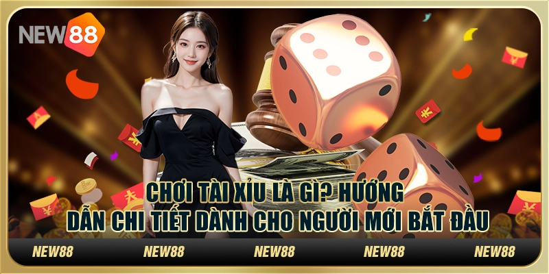 Chơi tài xỉu là gì? Hướng dẫn chi tiết dành cho người mới 4 Chơi tài xỉu là gì? Hướng dẫn chi tiết dành cho người mới