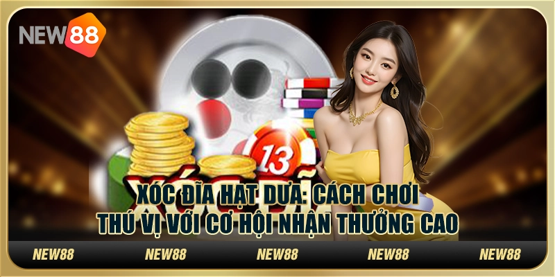 Xóc đĩa hạt dưa: Cách chơi thú vị với cơ hội nhận thưởng cao 5 Xóc đĩa hạt dưa: Cách chơi thú vị với cơ hội nhận thưởng cao