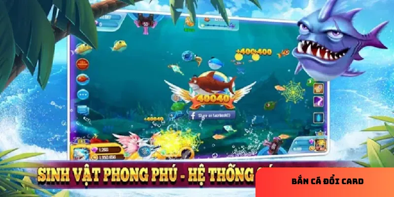 3 Tính năng nổi bật của các trò chơi bắn cá đổi card