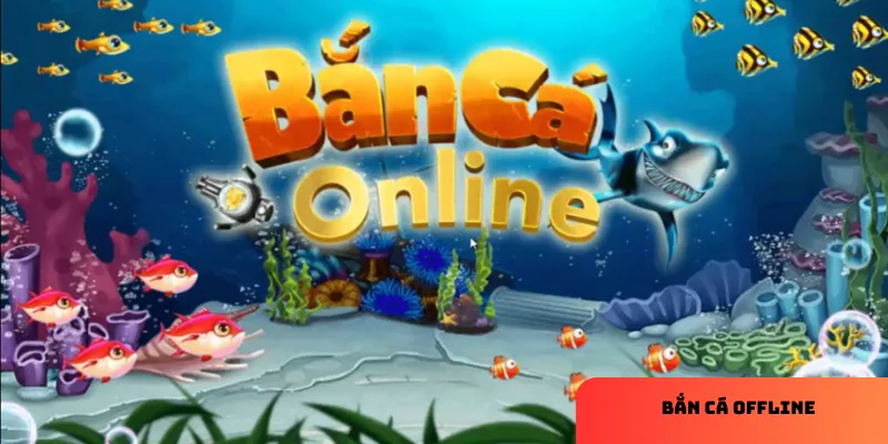 Bắn cá offline: Game giải trí hấp dẫn, chơi mọi lúc không cần mạng 2 Ưu điểm của game bắn cá offline