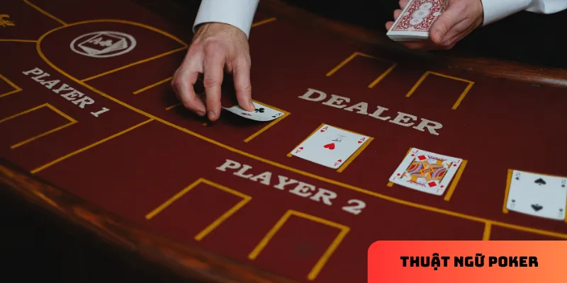 Thuật ngữ Poker cần biết để chơi bài chuyên nghiệp hơn 2 3 thuật ngữ Poker cơ bản bạn cần biết