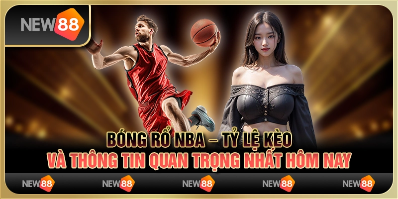 Bóng rổ nba – tỷ lệ kèo và thông tin quan trọng nhất hôm nay 5 Bóng rổ nba – tỷ lệ kèo và thông tin quan trọng nhất hôm nay