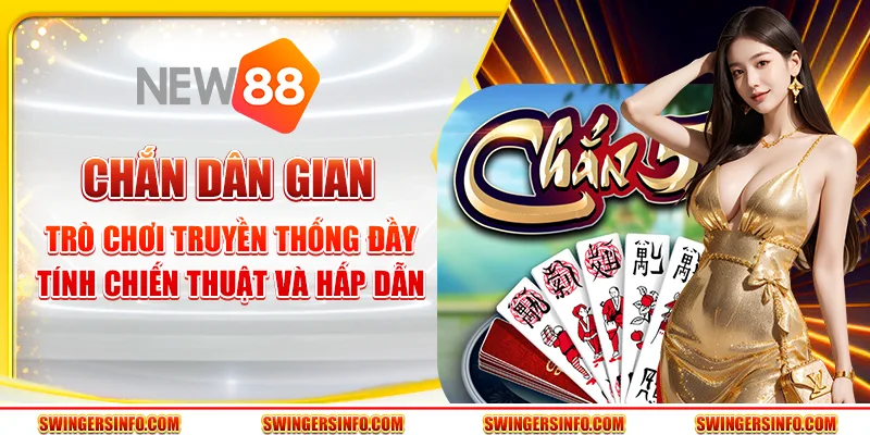 Chắn dân gian – trò chơi truyền thống đầy tính chiến thuật