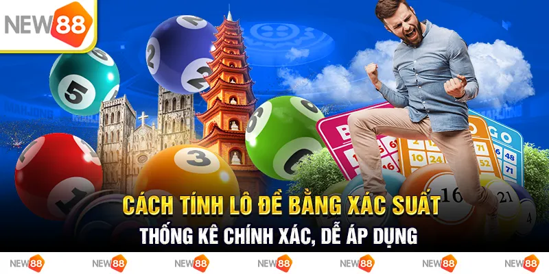 Cách tính lô đề bằng xác suất thống kê chính xác, dễ áp dụng