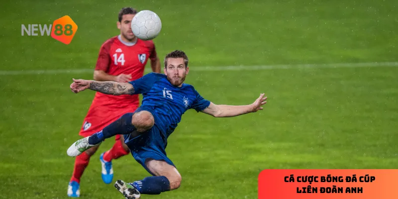 Cá cược bóng đá Cúp Liên đoàn Anh: Soi kèo chuẩn, thắng dễ dàng 2 Sự tham gia của các đội bóng lớn tạo nên sức hấp dẫn riêng cho giải đấu.