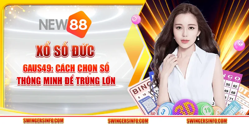 Xổ số đức 6aus49: cách chọn số thông minh để trúng lớn 4 Xổ số đức 6aus49: cách chọn số thông minh để trúng lớn