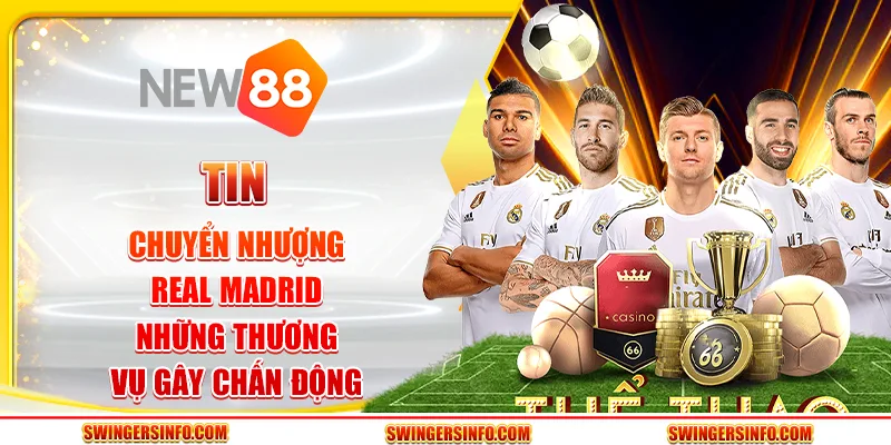 Tin chuyển nhượng Real Madrid: Những thương vụ gây chấn động 5 Tin chuyển nhượng Real Madrid: Những thương vụ gây chấn động