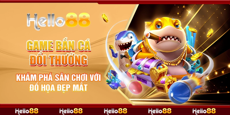 Game Bắn Cá Đổi Thưởng - Khám Phá Sân Chơi Với Đồ Họa Đẹp Mắt 3 33 game ban ca doi thuong kham pha san choi voi do hoa dep mat