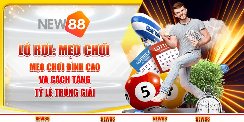 Lô Rơi: Mẹo Chơi Đỉnh Cao Và Cách Tăng Tỷ Lệ Trúng Giải