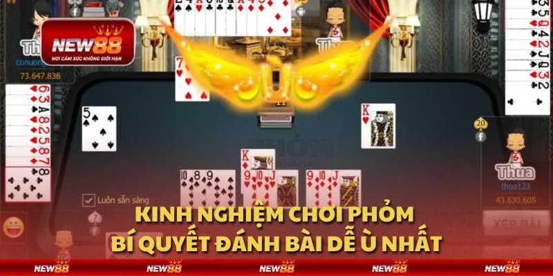 Kinh nghiệm chơi Phỏm - Bí quyết đánh bài dễ ù nhất 5 Kinh nghiệm chơi Phỏm - Bí quyết đánh bài dễ ù nhất