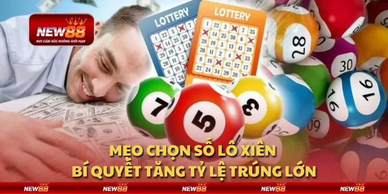 Mẹo chọn số lô xiên - Bí quyết tăng tỷ lệ trúng lớn 1 Mẹo chọn số lô xiên - Bí quyết tăng tỷ lệ trúng lớn