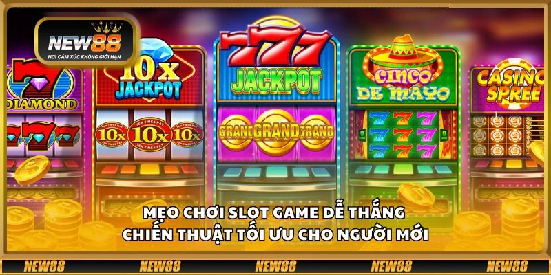 Mẹo chơi slot game dễ thắng - Chiến thuật tối ưu cho người mới 4 Mẹo chơi slot game dễ thắng - Chiến thuật tối ưu cho người mới