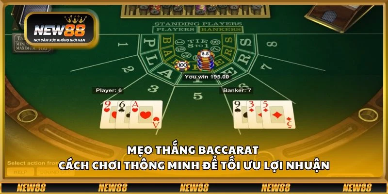 Mẹo thắng Baccarat - Cách chơi thông minh để tối ưu lợi nhuận 3 Mẹo thắng Baccarat - Cách chơi thông minh để tối ưu lợi nhuận